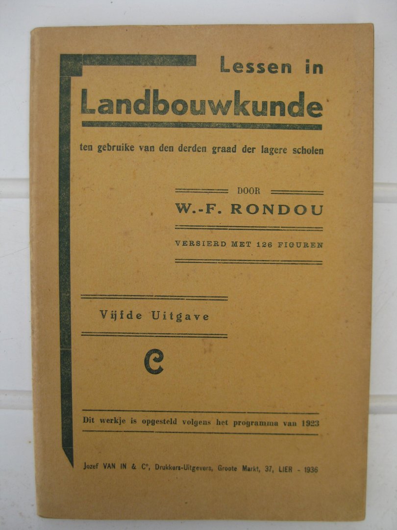 Rondou, W.-F. - Lessen in Landbouwkunde ten gebruike van den derden graad der lagere scholen.