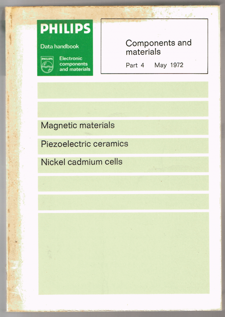 Philips - 4 : Semiconductors and integrated circuits part 4  May 1972 : Magnetic material Piezoelectric drivers Nickel cadmium cells