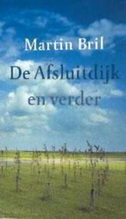 Bril, Martin - De Afsluitdijk en verder