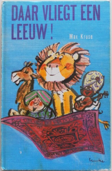 Kruse Max, illustraties Lemke Horst - Daar vliegt een leeuw