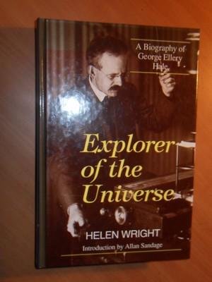 Wright, Henry - Explorer of the Universe. A Biography of George Ellery Hale
