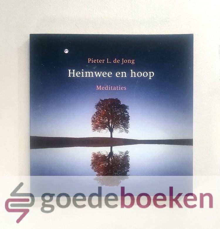 Jong, Drs. Pieter L. de - Heimwee en hoop --- Meditaties