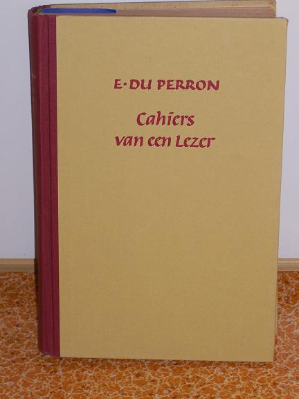 Perron, E. du - Cahiers van een lezer, gevolgd door: Uren met Dirk Coster