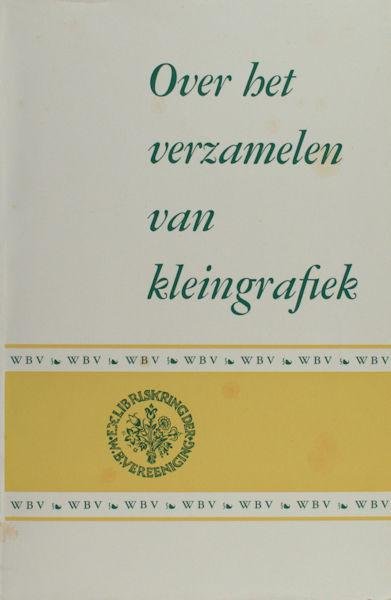 Winterink, J.C. e.a. - Over het verzamelen van kleingrafiek.