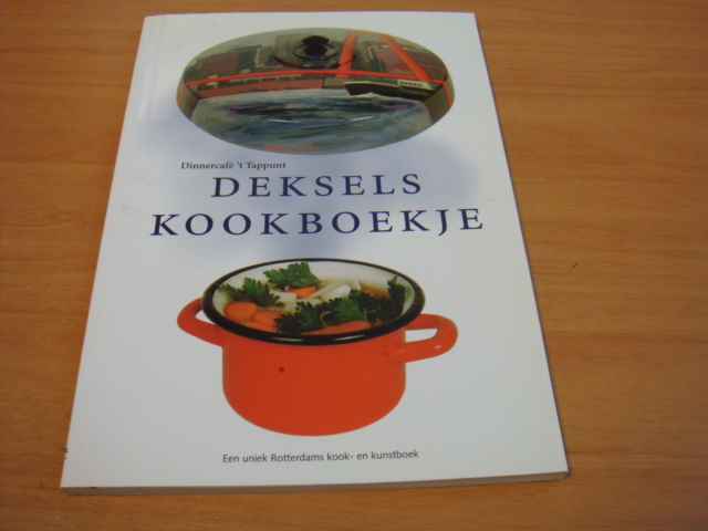 Diverse auteurs - Deksels kookboekje - een uniek Rotterdams kook- en kunstboek