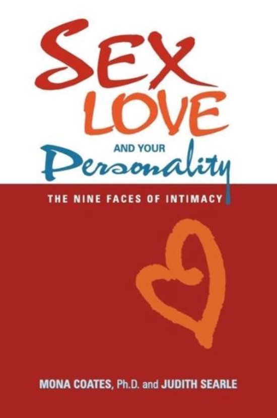 Coates Ph D, Mona, Searle, Judith - Sex, Love and Your Personality