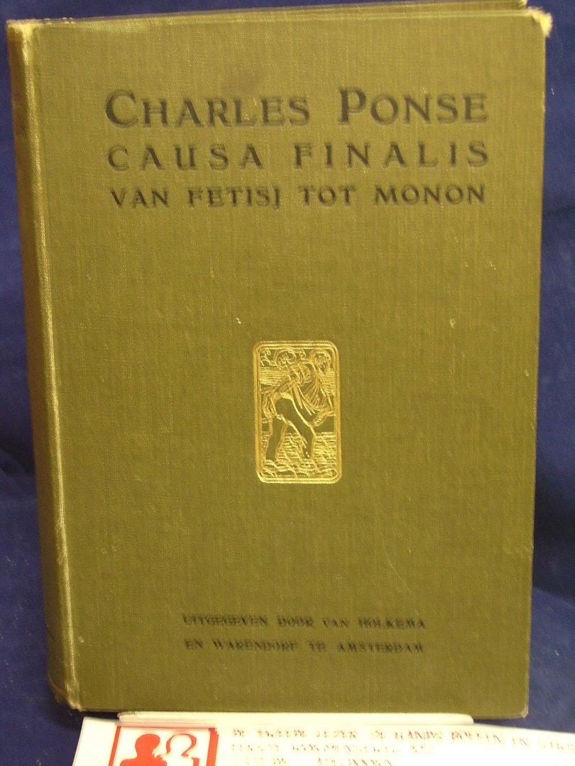 Ponse, Charles - Causa Finalis ; Geloofsbelijdenis van een avonturier; van fetisj tot monon
