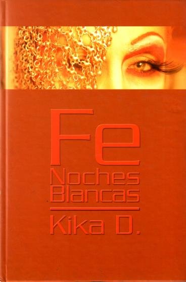 Kika D., - Fe. Nochas blancas. [Incl. CD]