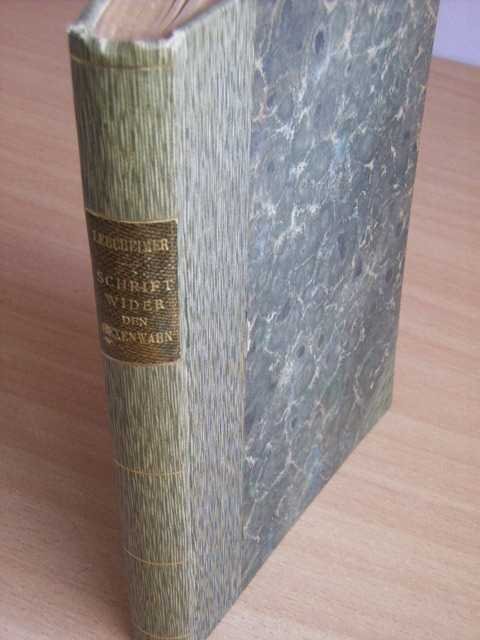 Lercheimer, Augustin - Schrift wider den Hexenwahn. Lebensgeschichtliches und Abdruck der letzten vom verfasser besorgten Ausgabe von 1597. Sprachlich bearbeitet durch Anton Birlinger