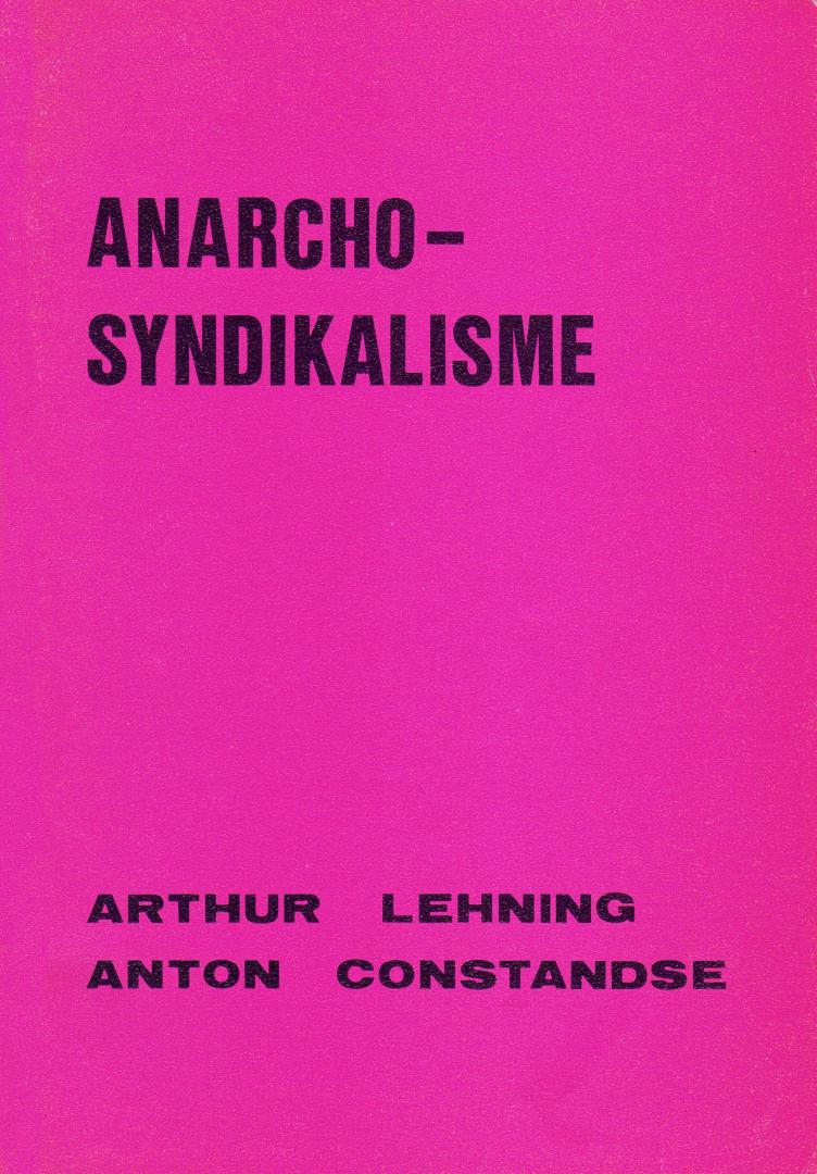 Lehning, Arthur en Anton Constandse - Anarcho-syndikalisme. Inhoud zie: