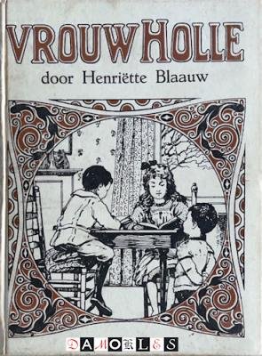 Henriëtte Blaauw, Frans van Noorden - Vrouw Holle. Eerste deeltje