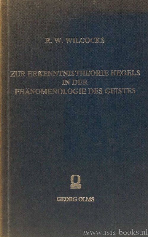HEGEL, G.W.F., WILCOCKS, R.W. - Zur Erkenntnistheorie Hegels in der Phänomenologie des Geistes.