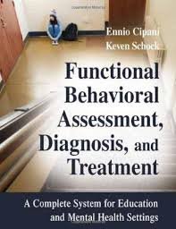 Ciprani, Ennio, Keven M. Schock - Functional Behavioral Assessment, Diagnosis, and Treatment. A Complete System for Education and Mental Health Settings