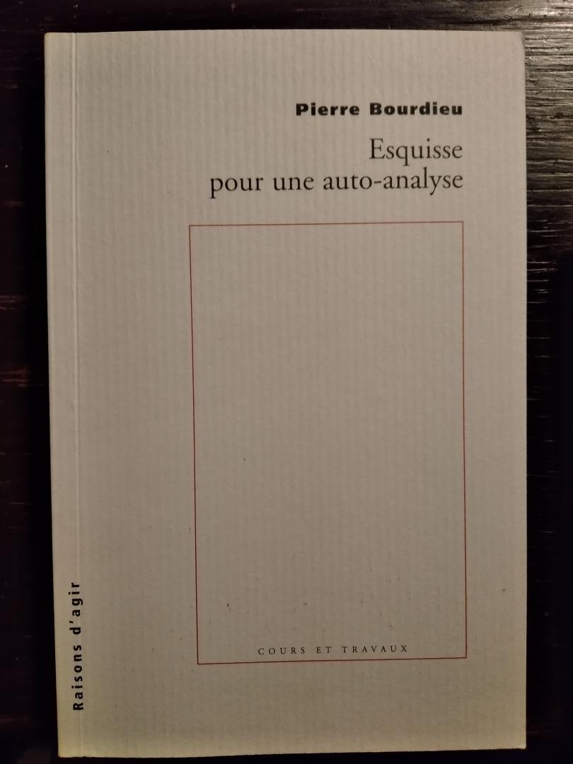Pierre Bourdieu - Esquisse pour une auto-analyse