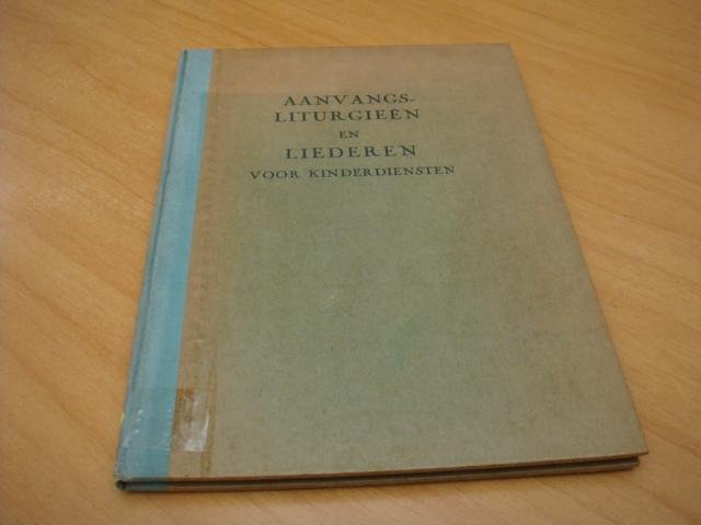 Divers auteurs - Aanvangsliturgieen en liederen voor kinderdiensten
