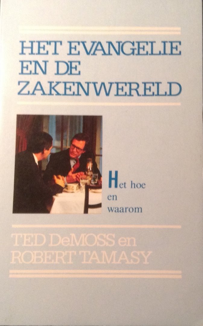 DeMoss, Ted / Tamasy, Robert - Het evangelie en de zakenwereld