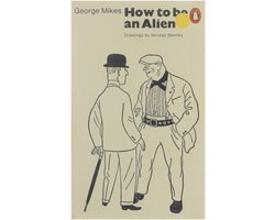 George Mikes - How To Be An Alien