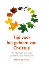 Harrie de Hullu - Tijd voor het geheim van Christus