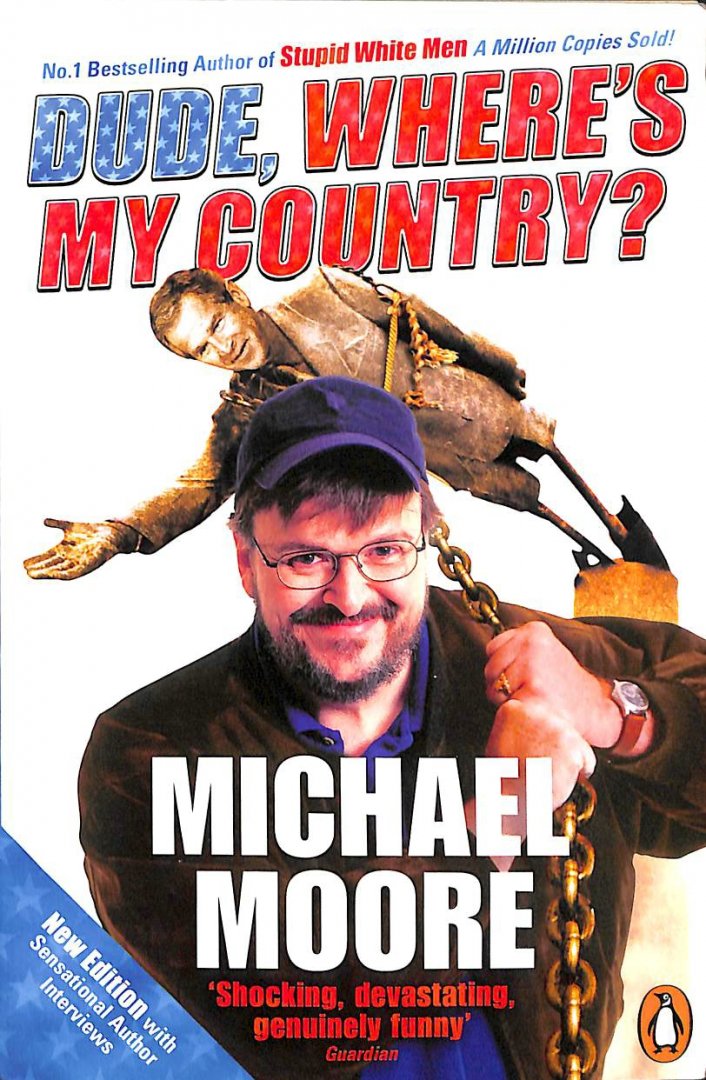 Moore, Michael - Dude, where's my country? New edition with sensational author interviews.