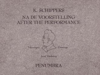 Schippers, K  & Joost Veerkamp - NA DE VOORSTELLING / AFTER THE PERFORMANCE