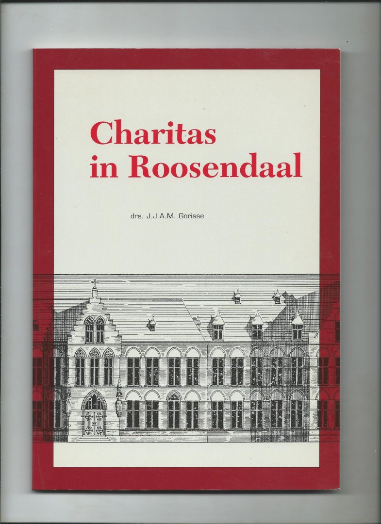 Gorisse, J.J.A.M. - Charitas in Roosendaal