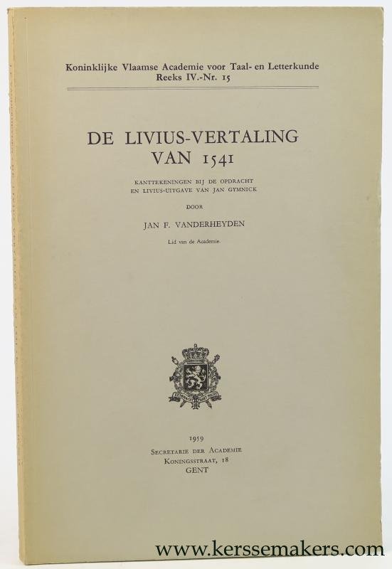 Vanderheyden, Jan F. - De Livius-vertaling van 1541. Kanttekeningen bij de opdracht en Livius-uitgave van Jan Gymnick.