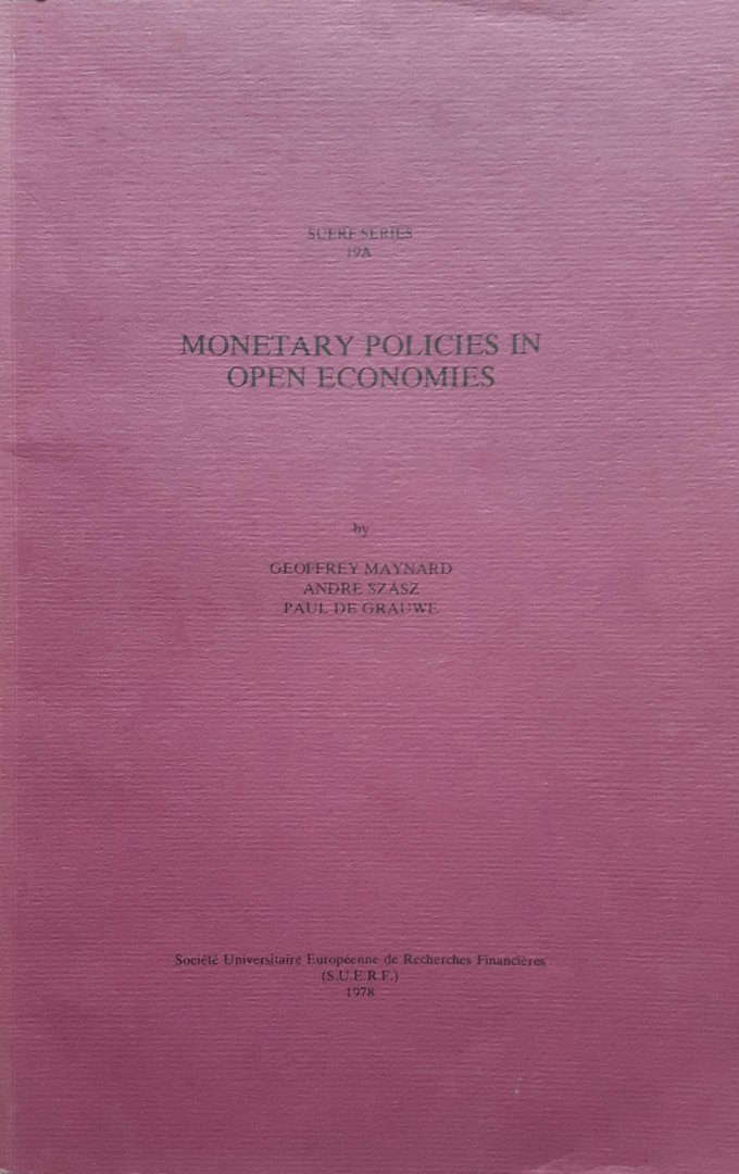 Maynard, G. / Szász, A. / Grauwe, P.de - Monetary Policies In Open Economies