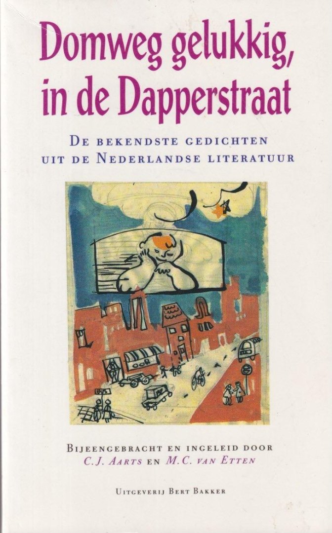Aarts, C.J. en M.C. van Etten (samenst.) - Domweg gelukkig in de Dapperstraat. De bekenste gedichten uit de Nederlandse literatuur