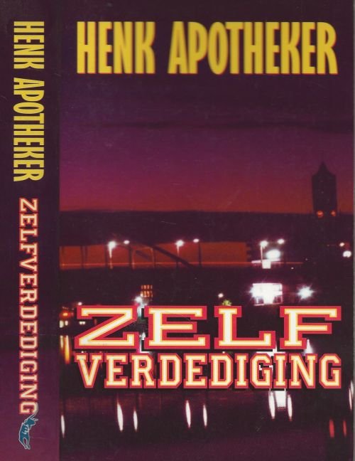 Apotheker, Henk . Omslagontwerp Edd Amsterdam  , Omslagfotografie  Gemeentearchief Arnhem - Zelfverdediging
