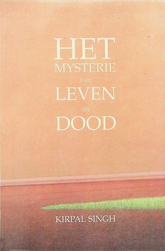 Singh, Kirpal - Het mysterie van leven en dood