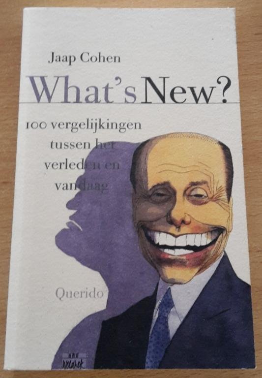 Cohen, Jaap - What's new? 100 vergelijkingen tussen het verleden en vandaag