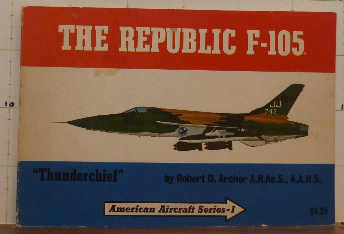 Archer, Robert D. - American Aircraft Series - 1 - the republic F-105, Thunderchief