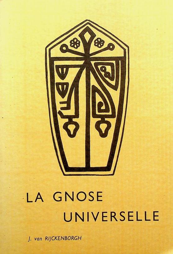 Rijckenborgh, J. van - La gnose universelle