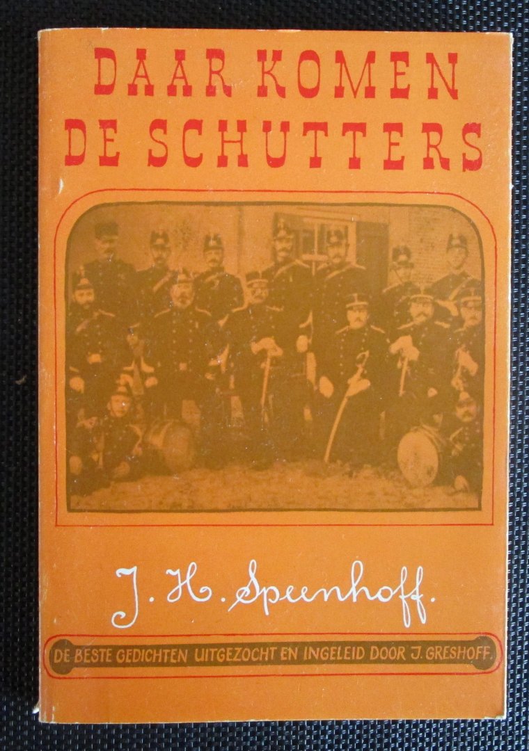 Speenhoff, J.H. - Daar komen de Schutters - De beste gedichten van J.H. Speenhof