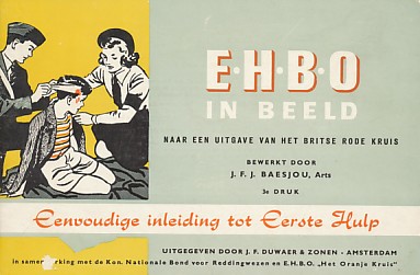 Baesjou, J.F.J. - EHBO in beeld. Naar een uitgave van het Britse Rode Kruis. Eenvoudige handleiding tot eerste hulp.