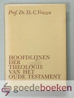 Vriezen, Dr. Th.C. - Hoofdlijnen der theologie van het Oude Testament