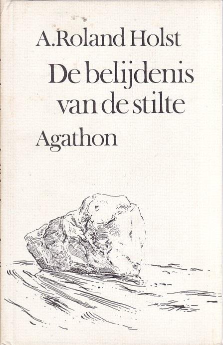 Roland Holst - Belydenis van de stilte / druk 1
