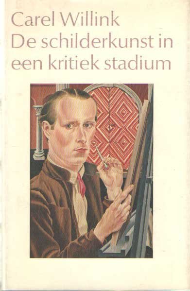 Willink, Carel - De schilderkunst in een kritiek stadium