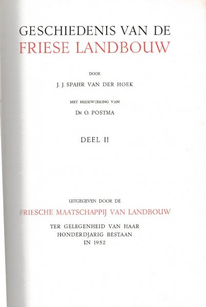 Spahr van der Hoek. J.J. m.m.v. Postma O. - Geschiedenis van de Friese Landbouw, deel 2