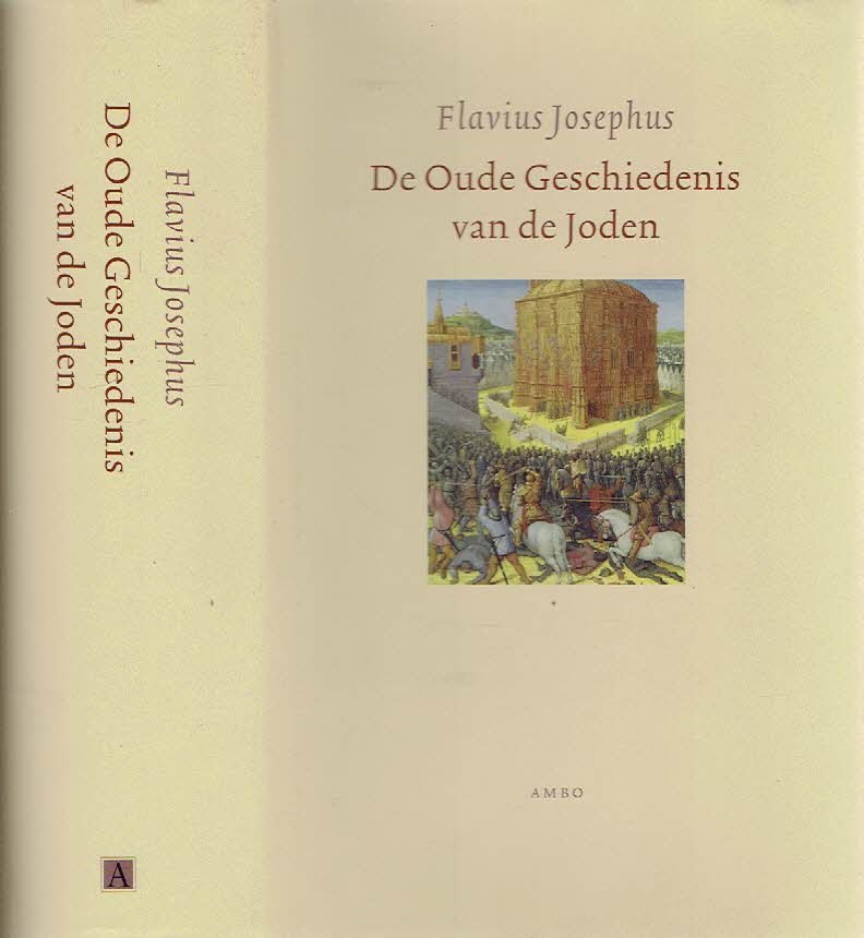 FLAVIUS JOSEPHUS - De oude Geschiedenis van de Joden [Antiquitates Judaicae]. Vertaald, ingeleid en van aantekeningen voorzien door F.J.A.M. Meijer en M.A. Wes. [Zevende druk]