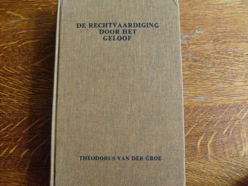 Groe Th. van der - De rechtvaardiging door het geloof