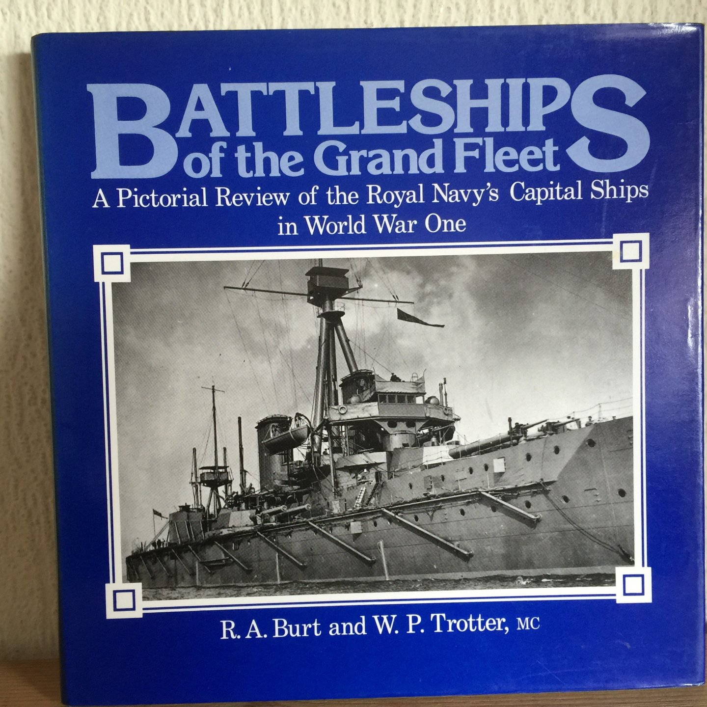 BURT , TROTTER - BATTLESHIPS of the Grand Fleet, World war one