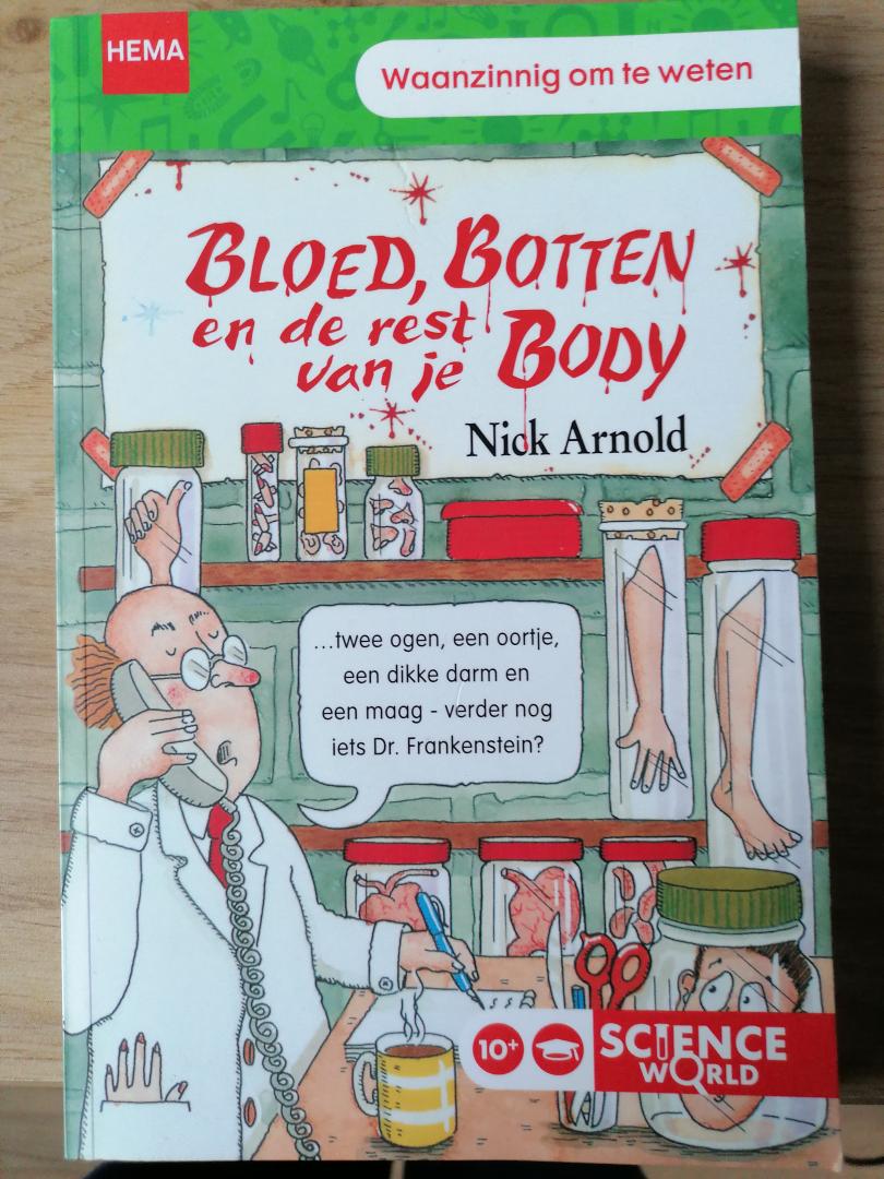 Arnold, N. - Bloed, botten en de rest van je body uit de serie Waanzinnig om te weten