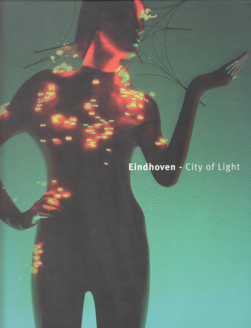 Stiphout, Rik van (eindred.) - Eindhoven - City of light