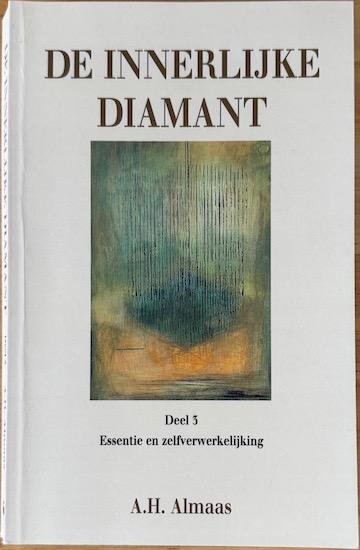 Almaas, A. H. - DE INNERLIJKE DIAMANT dl. 3. Essentie en zelfverwerkelijking.