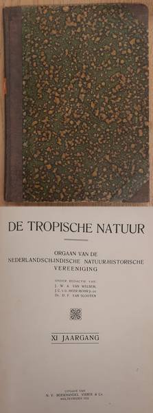 NEDERLANDSCH-INDISCHE NATUUR-HISTORISCHE VEREEENIGING., BACKER, C.A., KOENS, A. J. & WELSEM, J.W.A. VAN. - De Tropische Natuur, XI / 11e jaargang.