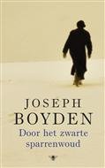 J. Boyden - Door het zwarte sparrenwoud - Auteur: Joseph Boyden