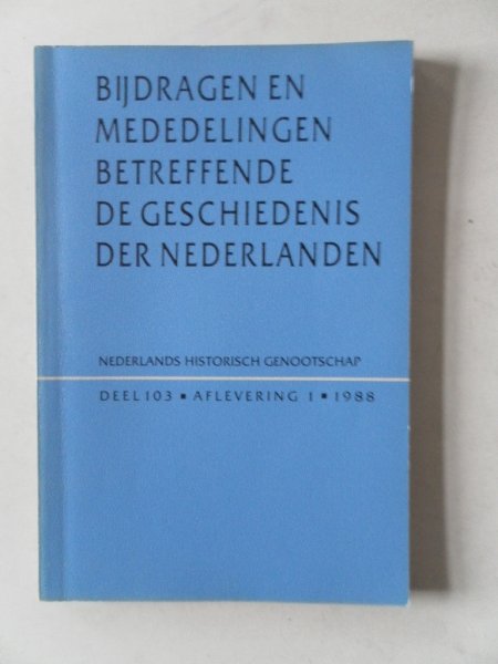 Blockmans, W.; Blom, C.J.H. e.a. - Bijdragen en mededelingen betreffende de geschiedenis der Nederlanden 103e jaargang nr.1