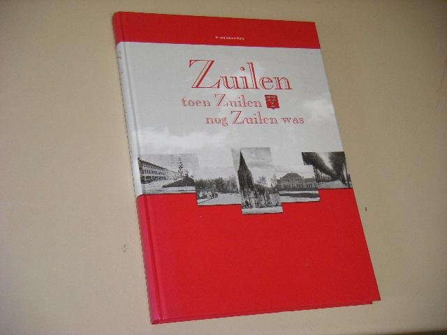 Scharenburg, W. van. - Zuilen toen Zuilen nog Zuilen was.