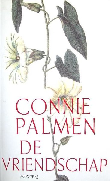 Palmen (Sint Odiliënberg, 25 november 1955), Aldegonda Petronella Huberta Maria (Connie) - De vriendschap - Roman - over verantwoordelijkheid en de betekenis van trouw aan een gegeven woord en de waarde van familiebanden